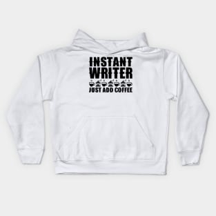 Instant Writer Just Add Coffee Kids Hoodie